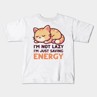 I'm Not Lazy, I'm Just Saving Energy Kids T-Shirt